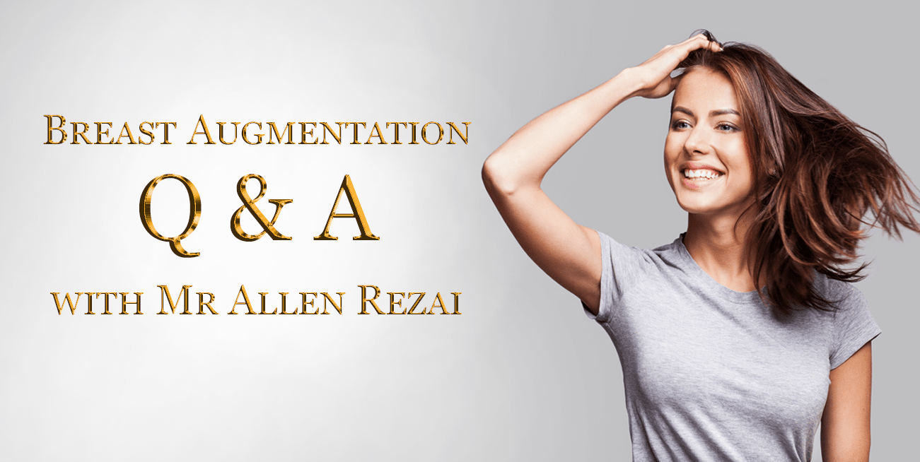 Breast Augmentation Q & A with Dr Allen Rezai